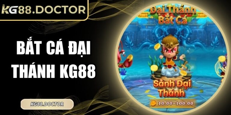 Bắt Cá Đại Thánh KG88 – Trải Nghiệm Săn Thưởng Thần Thoại