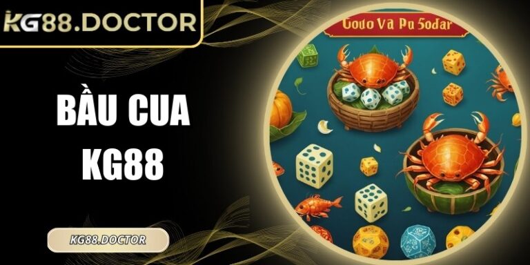 Bầu Cua KG88 – Trò Chơi Dân Trực Tuyến Hiện Đại, Sống Động