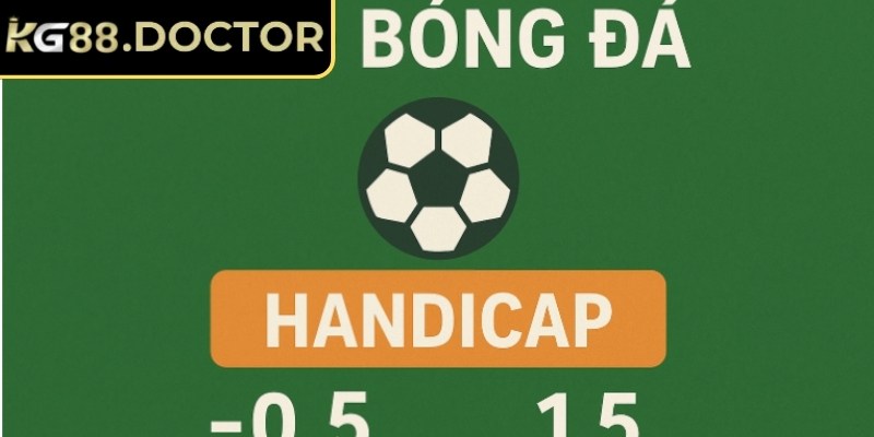 Kèo Handicap KG88 - Gợi Ý Cách Phân Tích Tỷ Lệ Chuẩn Xác 1 Kèo handicap KG88 được hiểu là gì?