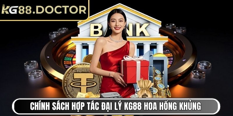 Chính sách hợp tác đại lý KG88 hoa hồng khủng