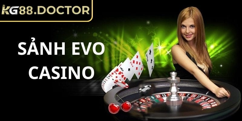 Sảnh EVO KG88 ghi điểm nhờ sự chuyên nghiệp của nền tảng