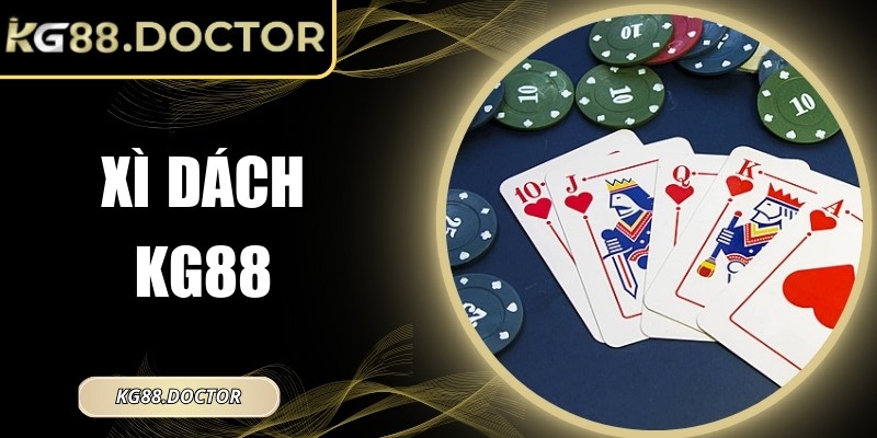 Xì Dách KG88 – Trải Nghiệm Cân Não Người Yêu Chiến Thuật